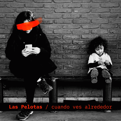 Las Pelotas : Cuando Ves Alrededor